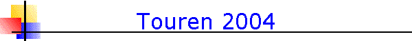 Touren 2004